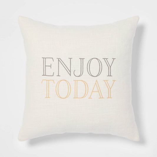 'Enjoy Today' Square Throw Pillow Cream - Threshold